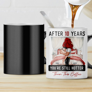 After Years You're Still Hotter Than This Coffee - Personalized Color-Changing Mug Gift