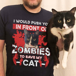 Personalized Pure Cotton T-shirt - I Would Push You Zombies Save My Dog Cat Halloween