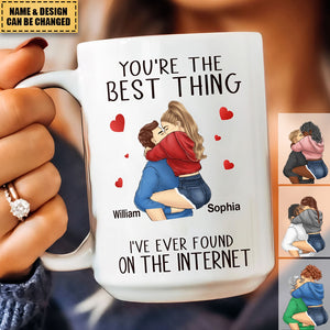 You're The Best Thing I've Ever Found On The Internet - Personalized Mug