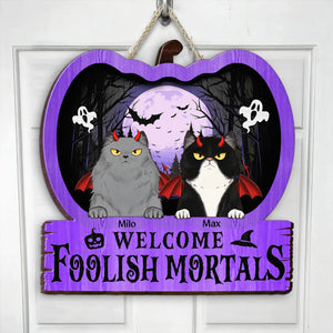 Welcome Foolish Mortals - Personalized Halloween Cat Wood Sign