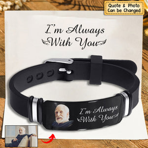 Custom Photo I'm Always With You - Memorial Gift For Family, Friend - Personalized Engraved Bracelet