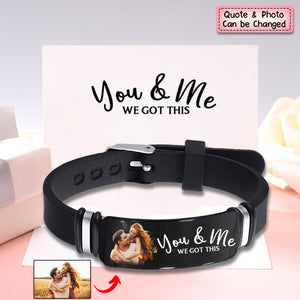 Custom Photo You & Me We Got This - Couple Birthday/Anniversar - Personalized Engraved Bracelet